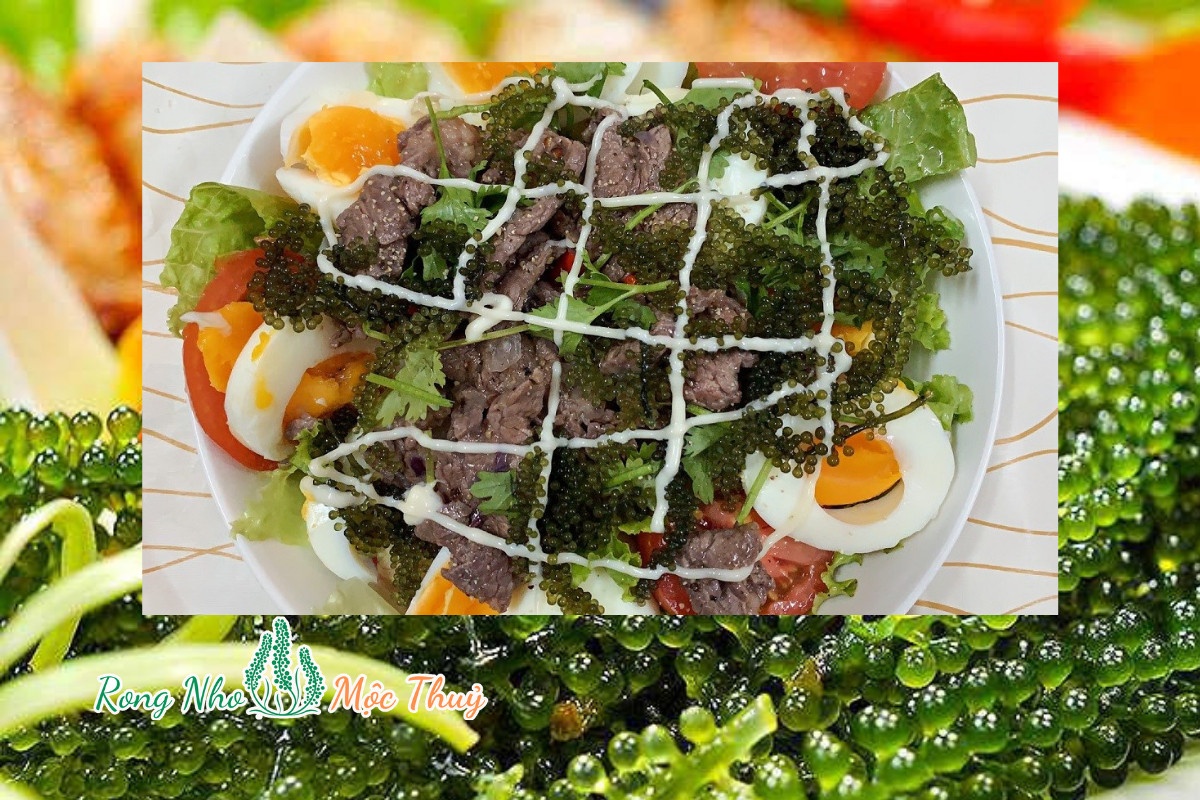 Salad rong nho thịt bò, hương vị mới đáng để bạn thưởng thức