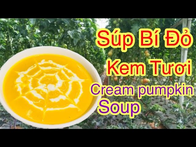 súp bí đỏ kem tươi thơm ngon gây nghiện-Soba Nguyen-How to make cream pumpkin soup