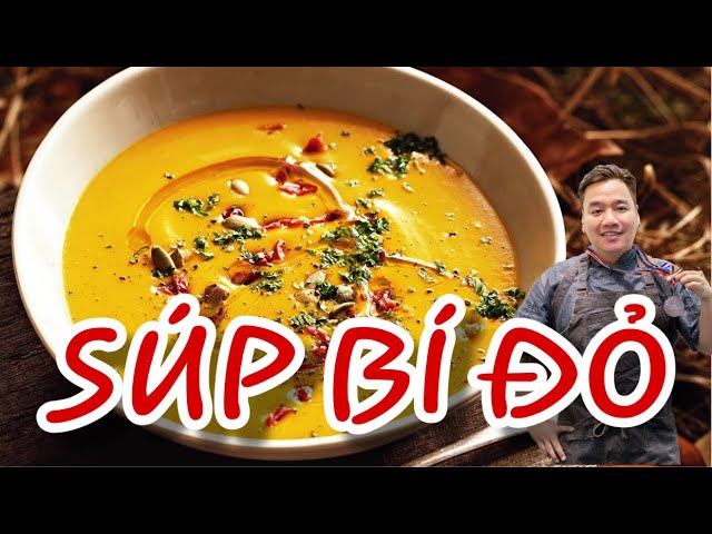 Cách nấu súp bí đỏ - Món ăn ngon - Chef Ben Vado