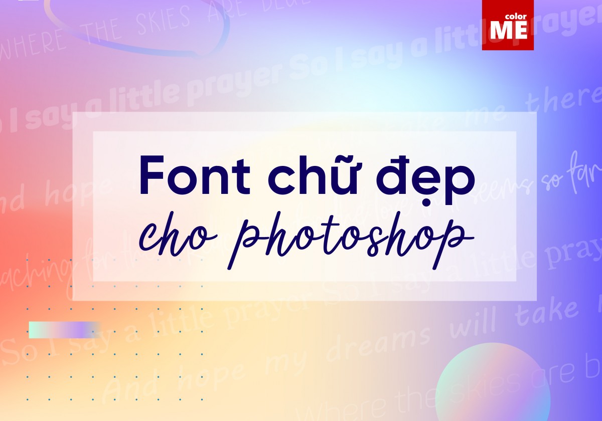 15 Font chữ đẹp trong Photoshop Designer không nên bỏ qua