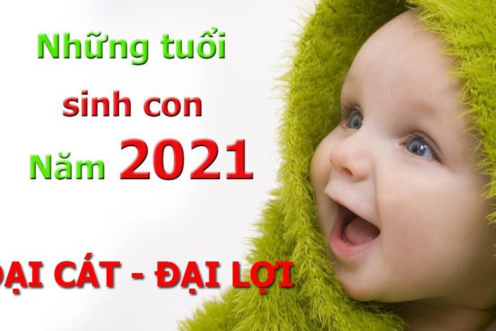 Mệnh tương sinh tương khắc với bé sinh năm 2021 - Nguồn ảnh: Internet