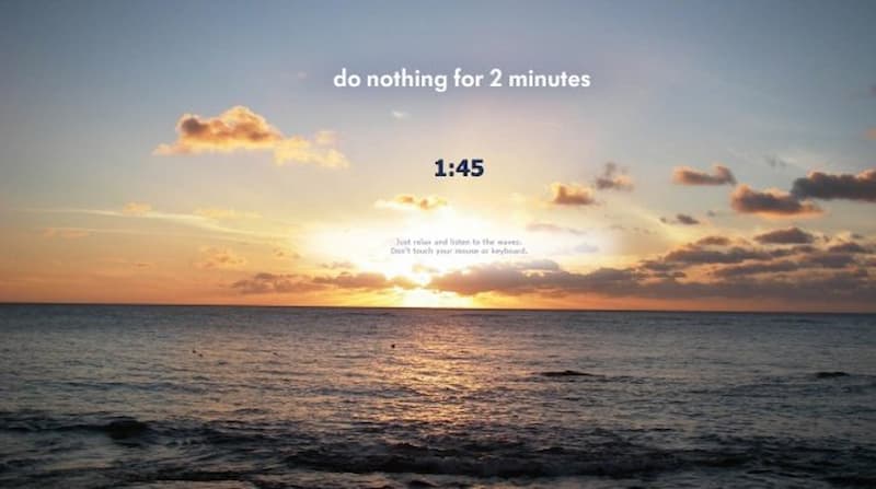 Do nothing for two minutes