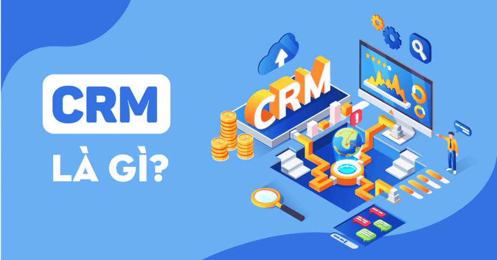 CRM là gì? 80% doanh nghiệp đang hiểu lầm về CRM - OnlineCRM