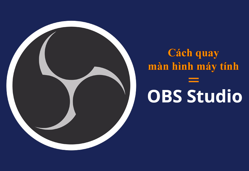 Hướng dẫn cách sử dụng OBS Studio để quay màn hình máy ...